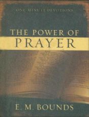 book cover of The Power of Prayer (One Minute Devotions) by E. M. Bounds