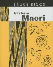 book cover of Lets Learn Maori by Bruce Biggs