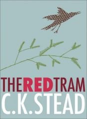 book cover of The Red Tram by C.K. Stead