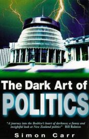 book cover of The Dark Art of Politics by Simon Carr