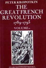 book cover of The Great French Revolution 1789-1793 (2 vol.) by Peter Aleksejevič Kropotkin