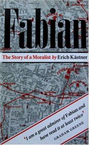 book cover of Fabian: The Story of a Moralist by Erich Kästner