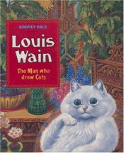 book cover of Louis Wain - The Man Who Drew Cats by Rodney Dale