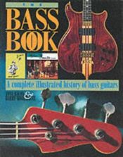 book cover of The Bass Book (Guitar Profile) by Tony Bacon