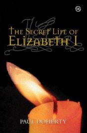 book cover of The Secret Life of Elizabeth I by Michael Clynes