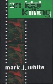 book cover of An Idol Killing by Mark White