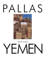 book cover of The Pallas Guide to Yemen (Pallas guides) by Peter Wald