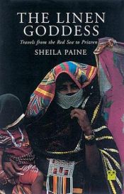 book cover of The Linen Goddess: Travels from the Red Sea to Prizren by Sheila Paine