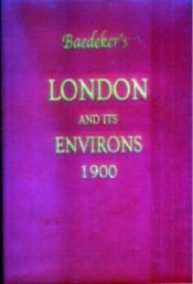 book cover of Baedeker's Guide: London and Its Environs. 1900 by Karl Baedeker