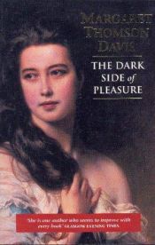 book cover of The Dark Side of Pleasure by Margaret Thomson Davis