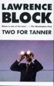 book cover of Tanner #4: Two For Tanner by ローレンス・ブロック