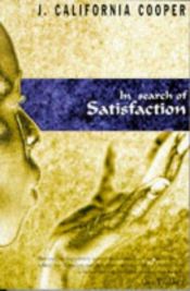 book cover of In search of satisfaction by J. California Cooper