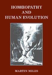 book cover of Homoeopathy and Human Evolution by Martin Miles