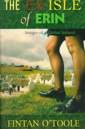 book cover of The ex-isle of Erin by Fintan O'Toole