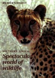 book cover of Southern africa spectacular world of wildlife by Reader's Digest