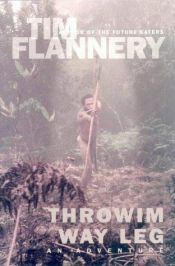 book cover of Throwim Way Leg by Tim Flannery