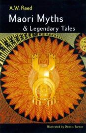 book cover of Māori myths & legendary tales by A. W. Reed