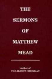 book cover of Sermons of Matthew Mead by Matthew Mead