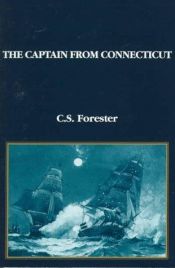book cover of The Captain from Connecticut by C. S. Forester