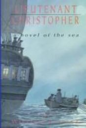 book cover of Lieutenant Christopher: A Novel of the Sea by William P. MacK
