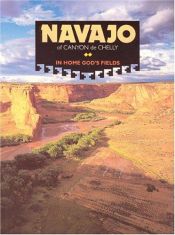 book cover of Navajo of Canyon de Chelly: In Home God's Field by Rose Houk