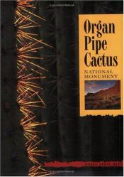 book cover of Organ Pipe Cactus National Monument: Where Edges Meet by Bill Broyles