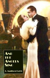 book cover of And the Angels Sing by J. Madison Davis