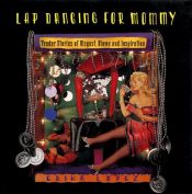 book cover of Lap dancing for mommy by Erika Lopez