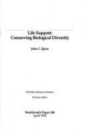 book cover of Life support : conserving biological diversity by John C. Ryan
