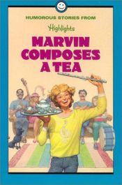 book cover of Marvin Composes a Tea by Highlights for Children, Inc.