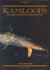 book cover of Kamloops: An Angler's Study of the Kamloops Trout by Steve Raymond