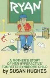 book cover of RYAN A Mother's Story of her Hyperactive by Susan Hughes