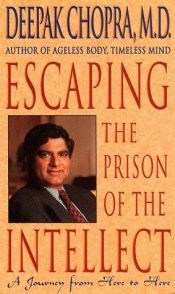 book cover of Escaping the Prison of the Intellect by दीपक चोपड़ा