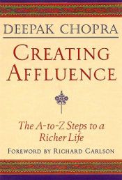 book cover of Creating affluence by دیپاک چوپرا