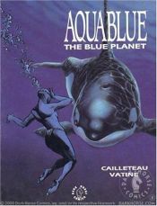 book cover of Aquablue: The Blue Planet by Thierry Cailleteau