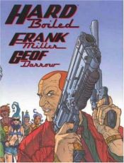 book cover of Hard Boiled by Frank Miller