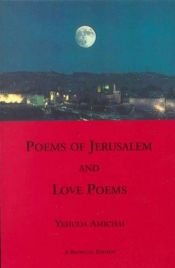 book cover of Poems of Jerusalem ; and, Love poems : a bilingual edition by Иехуда Амихай