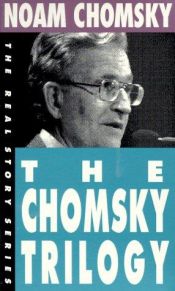 book cover of The Chomsky Trilogy: "Secrets, Lies and Democracy", "Prosperous Few and the Restless Many", "What Uncle Sam Really Wants by Noam Avram Chomsky