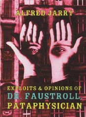 book cover of Heldentaten und Lehren des Dr. Faustroll [Pataphysiker] by Alfred Jarry