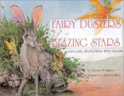 book cover of Fairy Dusters and Blazing Stars: Exploring Wildflowers with Children by Suzanne Samson