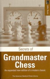 book cover of Secrets of Grandmaster Chess (New American Batsford Chess Library) by John Nunn