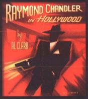 book cover of Raymond Chandler in Hollywood by Al Clark