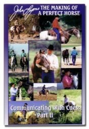 book cover of Communicating with Cues: The Rider's Guide to Training and Problem Solving (The Making of a Perfect Horse, Part II) by John Lyons