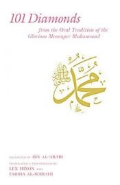 book cover of 101 Diamonds from the Oral Tradition of the Glorious Messenger Muhammad by Ibnu Arabi