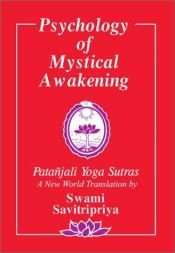 book cover of Psychology of Mystical Awakening: The Patanjali Yoga Sutras (New World Hinduism, Vol 1) by Swami Savitripriya