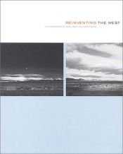 book cover of Reinventing the West : the photographs of Ansel Adams and Robert Adams by Robert Adams