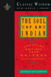 book cover of The soul of an Indian and other writings from Ohiyesa (Charles Alexander Eastman) by Charles Alexander Eastman