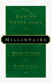 book cover of How to Think Like a Millionaire by Mark Fisher