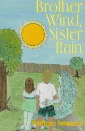 book cover of Brother Wind, Sister Rain by Patricia Telesco