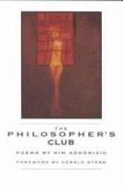 book cover of The Philosopher's Club by Kim Addonizio